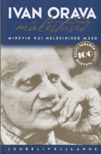 Image of Ivan Orava mälestused : minevik kui helesinised mäed