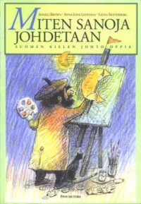 Image of Miten sanoja johdetaan : suomen kielen johto-oppia